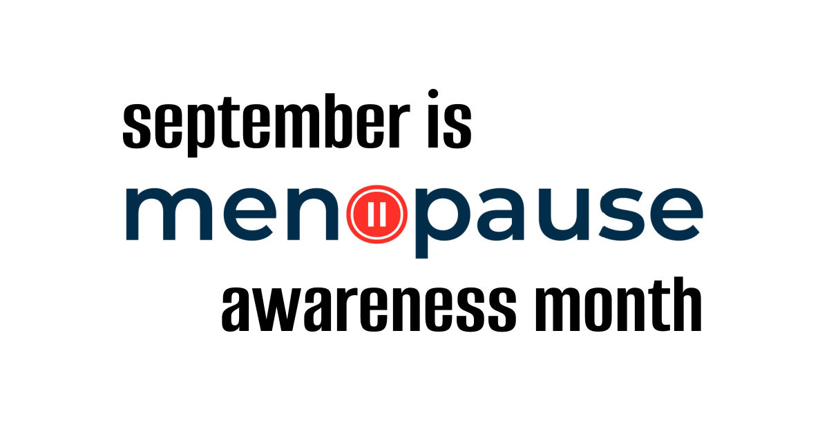 September is Menopause Awareness Month Take Charge of Menopause